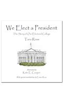 We Elect a President