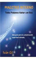 Maestro Interno - Todos Podemos Hablar con Dios