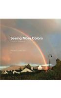 Seeing More Colors: A Guide to a Richer Life
