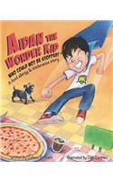 Aidan the Wonder Kid Who Could Not Be Stopped: A Food Allergy and Intolerance Story