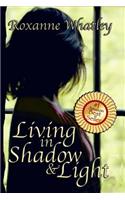 Living in Shadow and Light