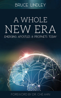 Whole New Era - Emerging Apostles and Prophets Today