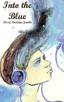 Into the Blue - art of Madelyn Janelle