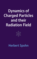 Dynamics of Charged Particles and Their Radiation Field