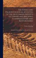 Fossils and Palæontological Affinities of the Neocomian Deposits of Upware and Brickhill (Cambridgeshire and Bedfordshire)