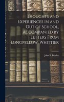 Thoughts and Experiences in and out of School, Accompanied by Letters From Longfellow, Whittier