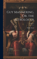 Guy Mannering, Or, the Astrologer; Volume 3