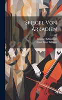 Spiegel Von Arkadien