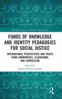 Funds of Knowledge and Identity Pedagogies for Social Justice
