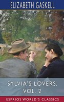 Sylvia's Lovers, Vol. 2 (Esprios Classics)