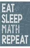 Eat Sleep Math Repeat: Lined Notebook: Writing Journal