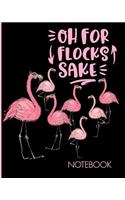 Oh For Flocks Sake Notebook