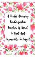 A Truly Amazing Kindergarten Teacher Is Hard To Find And Impossible To Forget