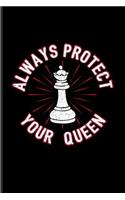 Always Protect Your Queen