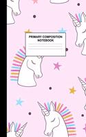 Primary Composition Notebook: Writing Journal for Grades K-2 Handwriting Practice Paper Sheets - Adorable Unicorn School Supplies for Girls, Kids and Teens - Preschool, Kindergar