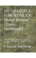 SO GRATEFUL FOR SO MUCH Music Journal (Diary, Notebook)