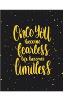 Academic Planner 2019-2020 - Motivational Quotes - Once You Become Fearless Life Becomes Limitless