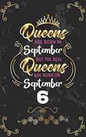 Queens Are Born In September But The Real Queens Are Born On September 6