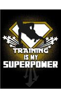 Training IS MY SUPERPOWER