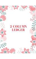 2 Column Ledger: Accounting Record Book: Journal for Business or Home Office Bookkeeping and Accounts