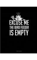 Excuse Me the Bird Feeder Is Empty: Meal Planner(56 Meal Planner)