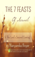 7 Feasts Of Israel: & The Lord's Second Coming!