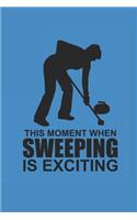 This Moment When Sweeping Is Exciting