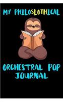My Philoslothical Orchestral Pop Journal: Blank Lined Notebook Journal Gift Idea For (Lazy) Sloth Spirit Animal Lovers