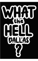 What the Hell Dallas?: College Ruled Composition Book