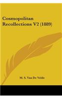 Cosmopolitan Recollections V2 (1889)