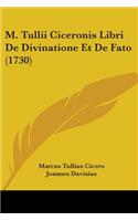 M. Tullii Ciceronis Libri De Divinatione Et De Fato (1730)