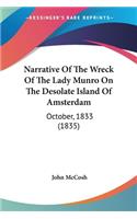 Narrative Of The Wreck Of The Lady Munro On The Desolate Island Of Amsterdam