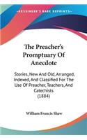 The Preacher's Promptuary Of Anecdote