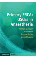 Primary Frca: Osces in Anaesthesia