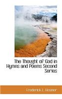 The Thought of God in Hymns and Poems Second Series