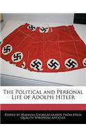 The Political and Personal Life of Adolph Hitler