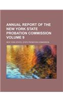 Annual Report of the New York State Probation Commission Volume 9: (English)