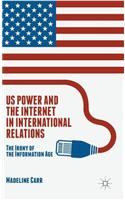 US Power and the Internet in International Relations