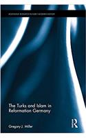 The Turks and Islam in Reformation Germany