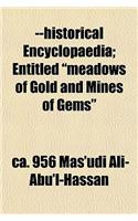 --Historical Encyclopaedia; Entitled Meadows of Gold and Mines of Gems