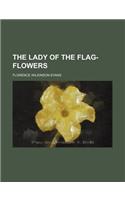 The Lady of the Flag-Flowers