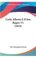 Carlo Alberto E Il Suo Regno V1 (1852)