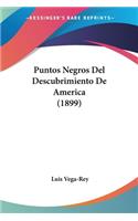 Puntos Negros Del Descubrimiento De America (1899)