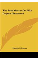 The Past Master Or Fifth Degree Illustrated