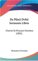 de Plinii Dvbii Sermonis Libris