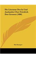 Literatur Des In Und Auslandes Uber Friedrich Den Grossen (1886)