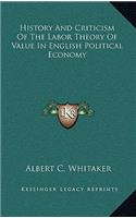 History And Criticism Of The Labor Theory Of Value In English Political Economy