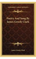 Poetry And Song By James Gowdy Clark