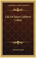 Life of Saint Cuthbert (1904)