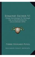 Edmond Richer V1: Etude Historique Et Critique Sur La Renovation Du Gallicanisme (1876)